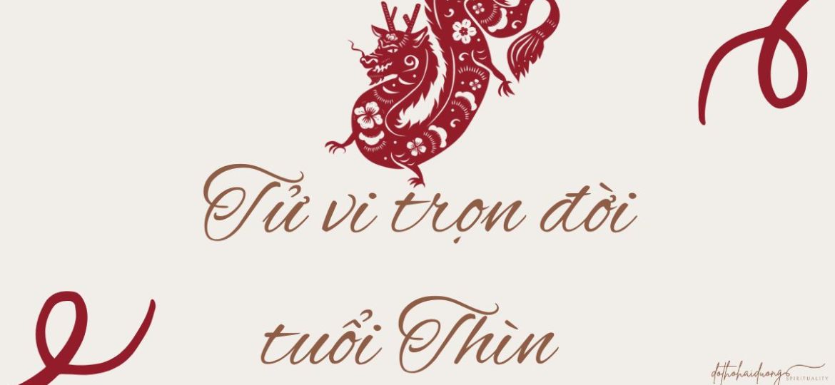 Tử vi trọn đời tuổi Thìn