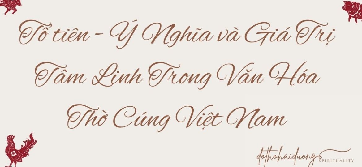 To-tien-Y-Nghia-va-Gia-Tri-Tam-Linh-Trong-Van-Hoa-Tho-Cung-Viet-Nam