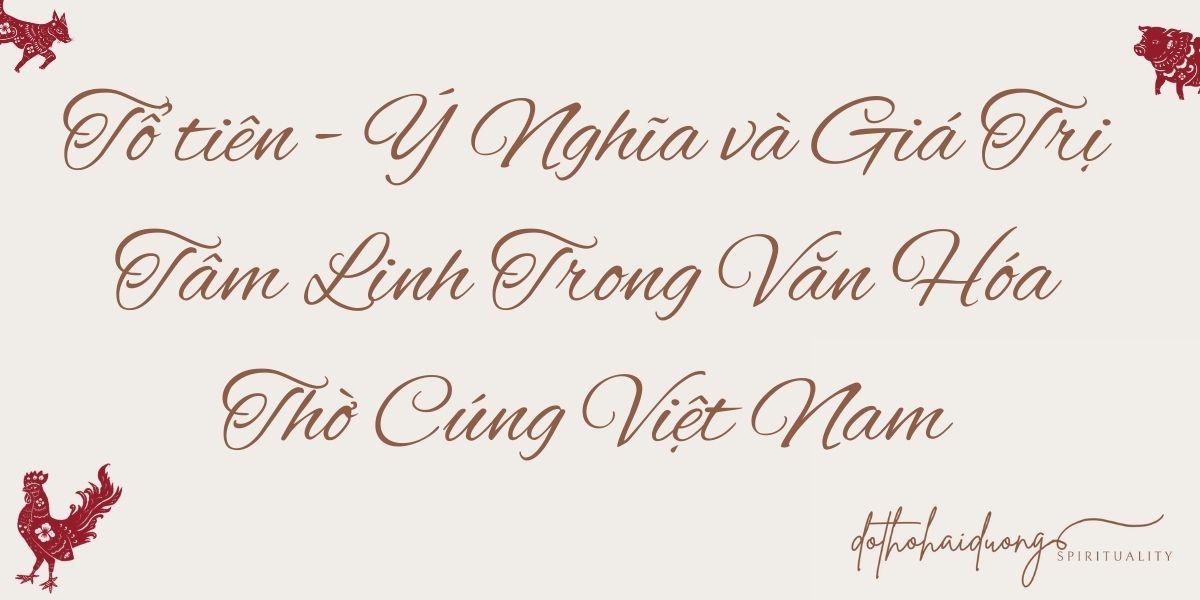 To-tien-Y-Nghia-va-Gia-Tri-Tam-Linh-Trong-Van-Hoa-Tho-Cung-Viet-Nam